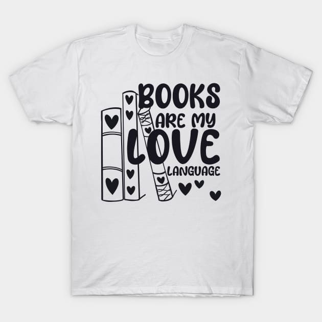 Books are my love language T-Shirt by AvviareArt